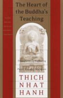 The heart of the Buddha's teaching : transforming suffering into peace, joy, and liberation : the four noble truths, the noble eightfold path, and other basic Buddhist teachings