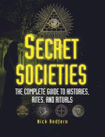 Secret societies : the complete guide to histories, rites, and rituals