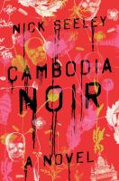 Cambodia noir : a novel