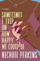 Sometimes I trip on how happy we could be : essays