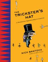 The trickster's hat : a mischievous apprenticeship in creativity