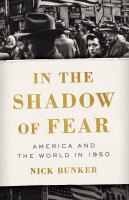 In the shadow of fear : America and the world in 1950