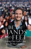 Be the hands and feet : living out God's love for all his children