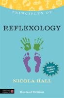 Principles of reflexolgy : what it is, how it works, and what it can do for you