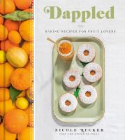 Dappled : baking recipes for fruit lovers