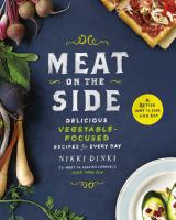 Meat on the side : delicious vegetable-focused recipes for every day