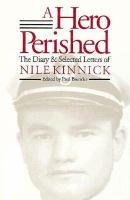 A hero perished : the diary and selected letters of Nile Kinnick