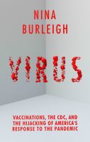 Virus : vaccinations, the CDC, and the hijacking of America's response to the pandemic