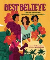 Best believe : the Tres Hermanas, a sisterhood for the common good