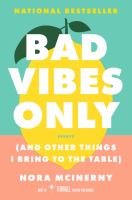 Bad vibes only : (and other things I bring to the table) : essays
