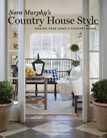 Nora Murphy's country house style : making your home a country house