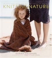 Knitting nature : 39 designs inspired by patterns in nature