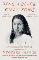 Sing a Black girl's song : the unpublished work of Ntozake Shange