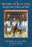 The medieval kitchen : recipes from France and Italy