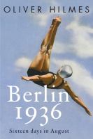 Berlin 1936 : sixteen days in August