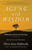 Aging with wisdom : reflections, stories and teachings