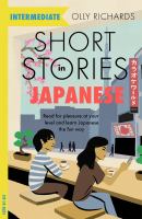 Short stories in Japanese for intermediate learners : read for pleasure at your level and learn Japanese the fun way!