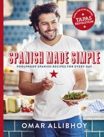 Spanish made simple : foolproof Spanish recipes for every day