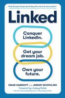 Linked : conquer LinkedIn. land your dream job. own your future