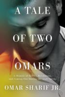 A tale of two Omars : a memoir of family, revolution, and coming out during the Arab Spring