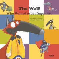 The wolf who wanted to be a superhero