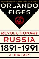 Revolutionary Russia, 1891 - 1991 : a history