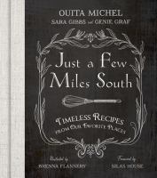 Just a few miles South : timeless recipes from our favorite places