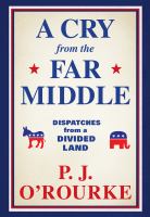 A cry from the far middle : dispatches from a divided land