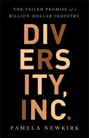 Diversity, inc. : the failed promise of a billion-dollar business