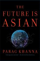 The future is Asian : commerce, conflict, and culture in the 21st century
