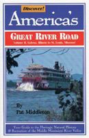 Discover! America's Great River Road. Volume 2 : the middle Mississippi : Illinois, Iowa, Missouri