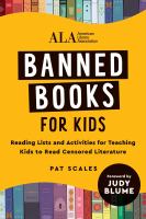 Banned books for kids : reading lists and activities for teaching kids to read censored literature