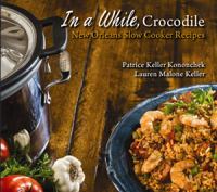 In a while, crocodile : New Orleans slow-cooker recipes