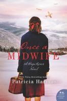 Once a midwife : a Hope River Novel