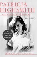 Patricia Highsmith : her diaries and notebooks, 1941-1995