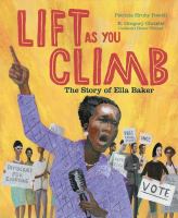 Lift as you climb : the story of Ella Baker