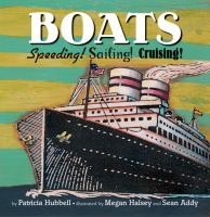 Boats : speeding! sailing! cruising!