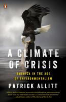 A climate of crisis : America in the age of environmentalism