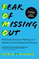 Fear of missing out : practical decision-making in a world of overwhelming choice