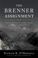 The Brenner assignment : the untold story of the most daring spy mission of World War II