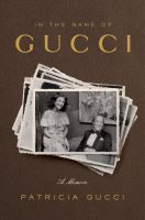 In the name of Gucci : a memoir