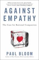 Against empathy : the case for rational compassion