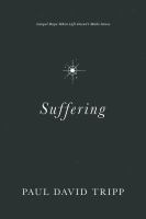 Suffering : gospel hope when life doesn't make sense