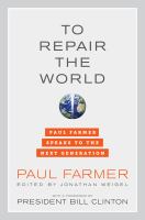 To repair the world : Paul Farmer speaks to the next generation