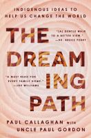 The dreaming path : indigenous ideas to help us change the world
