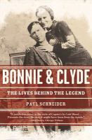 Bonnie and Clyde : the lives behind the legend