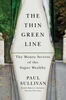 The thin green line : the money secrets of the super wealthy