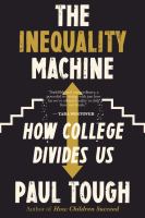 The inequality machine : how college divides us