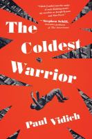 The coldest warrior : a novel