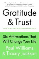 Gratitude & trust : six affirmations that will change your life